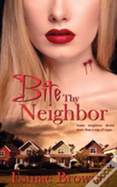 Bite Thy Neighbor