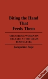 Biting The Hand That Feeds Them
