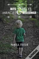 Bits & Pieces, Miracles & Blessings