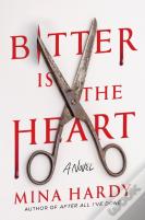 Bitter Is The Heart