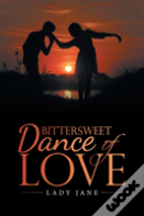 Bittersweet Dance Of Love