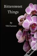 Bittersweet Things