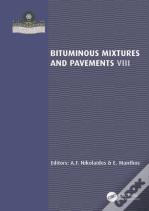 Bituminous Mixtures And Pavements Viii