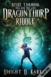 Bixby Timmons And The Dragonthorp Riddle