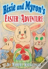 Bixie And Myron'S Easter Adventure