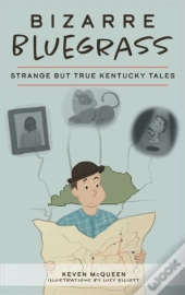 Bizarre Bluegrass: Strange But True Kent
