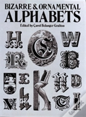 Bizarre & Ornamental Alphabets
