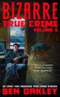 Bizarre True Crime Volume 2 - Preview