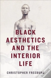 Black Aesthetics And The Interior Life