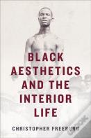 Black Aesthetics And The Interior Life