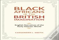 Black Africans In The British Imagination