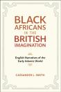 Black Africans In The British Imagination - Preview
