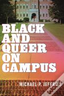 Black And Queer On Campus