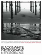 Black And White Photography In The Digital Age - Preview