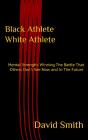 Black Athlete White Athlete : Mental Strength - Preview