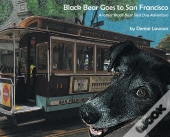 Black Bear Goes To San Francisco