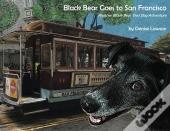 Black Bear Goes To San Francisco