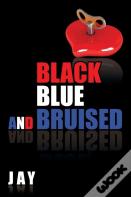 Black, Blue, And Bruised