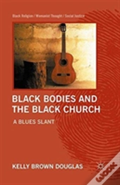 Black Bodies And The Black Church