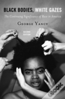 Black Bodies, White Gazes