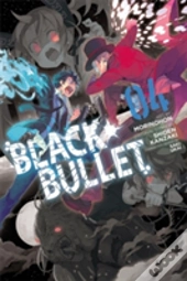 Black Bullet, Vol. 4 (Manga)