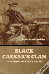 Black Caesar'S Clan: A Florida Mystery S