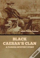 Black Caesar'S Clan: A Florida Mystery S
