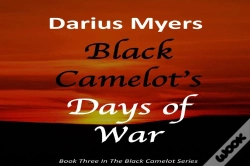 Capa do artigo Black Camelot'S Days Of War (Book #3)