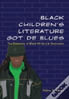Black Childrenâ€™S Literature Got De Blues