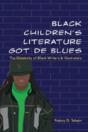 Black Childrenâ€™S Literature Got De Blues - Preview
