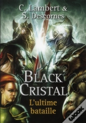 Black Cristal T.3 L'Ultime Bataille