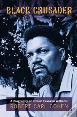 Capa do artigo Black Crusader: A Biography Of Robert Franklin Williams