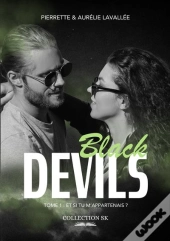 Black Devils Tome 1 : Et Si Tu M'Appartenais ?