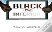 Black Does Not Equal Inferior