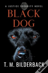 Black Dog - A Justice Security Novel