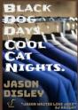 Black Dog Days, Cool Cat Nights - Preview