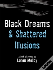 Black Dreams And Shattered Illusions