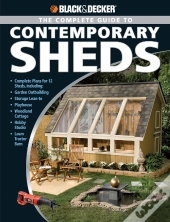 Black & Decker The Complete Guide To Contemporary Sheds