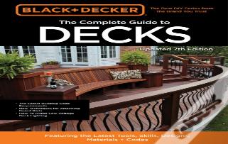 Black & Decker The Complete Guide To Decks 7th Edition