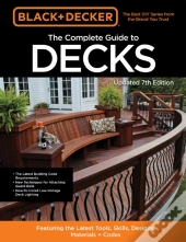 Black & Decker The Complete Guide To Decks 7th Edition