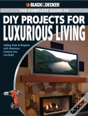 Capa do artigo Black & Decker The Complete Guide To Diy Projects For Luxurious Living