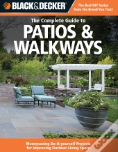 Black & Decker The Complete Guide To Patios & Walkways