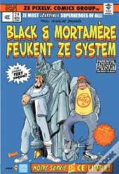 Black Et Mortamere T.3 ; Black Et Mortamere Feukent Ze System (The Furious Fury Sequel!)