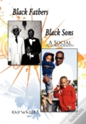 Black Fathers Black Sons