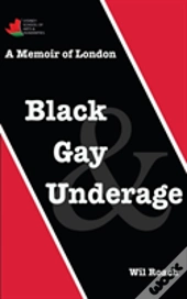 Black, Gay & Underage