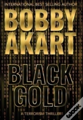 Black Gold: A Terrorism Thriller