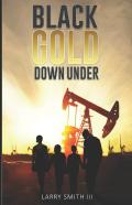 "Black Gold Down Under"