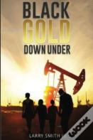 "Black Gold Down Under"