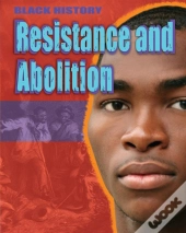 Black History: Resistance And Abolition