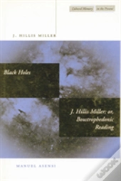 Black Holes / J. Hillis Miller; Or, Boustrophedonic Reading